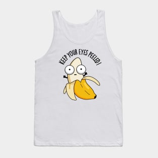 Keep Your Eyes Peeled Funny Banana Pun Tank Top